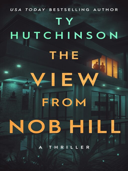 Title details for The View from Nob Hill by Ty Hutchinson - Available
